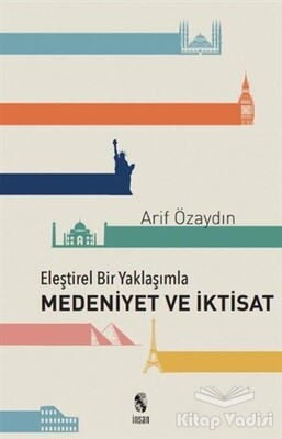 Eleştirel Bir Yaklaşımla Medeniyet ve İktisat - İnsan Yayınları