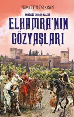 Elhamra'nın Gözyaşları - Endülüs'ün Son Kalesi - 1