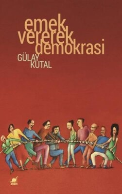 Emek Vererek Demokrasi - Ayrıntı Yayınları