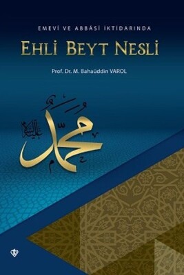 Emevi ve Abbasi İktidarında Ehli Beyt Nesli - Türkiye Diyanet Vakfı Yayınları