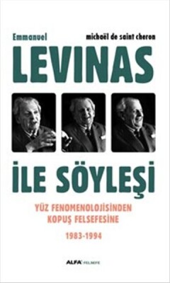 Emmanuel Levinas ile Söyleşi - Alfa Yayınları