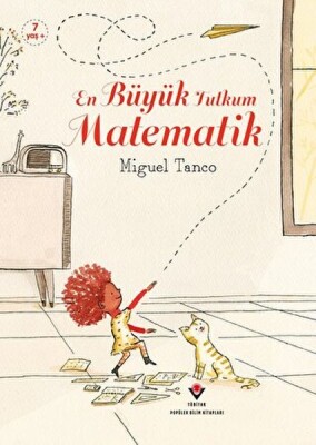 En Büyük Tutkum Matematik - Tübitak Yayınları