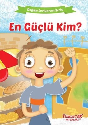 En Güçlü Kim - Doğayı Seviyorum Serisi - Yumurcak Yayınları