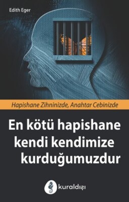 En Kötü Hapishane Kendi Kendimize Kurduğumuzdur - Kuraldışı Yayınları