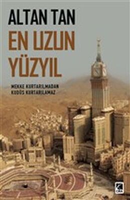 En Uzun Yüzyıl - Mekke Kurtarılmadan Kudüs Kurtarılamaz - 1