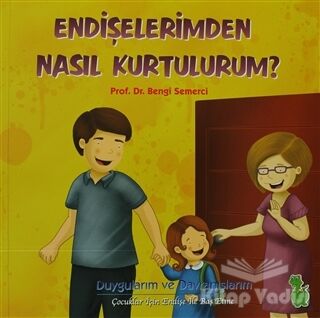 Endişelerimden Nasıl Kurtulurum? - 1