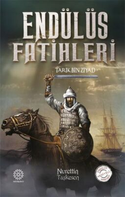 Endülüs Fatihleri - Tarık Bin Ziyad - 1