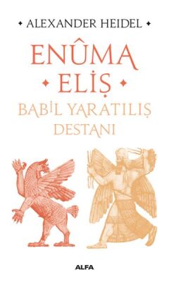 Enuma Eliş-Babil Yaratılış Destanı - 1