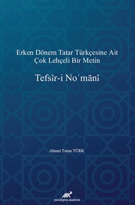 Erken Dönem Tatar Türkçesine Ait Çok Lehçeli Bir Metin: Tefsir-i Nomani - 1