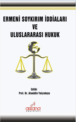 Ermeni Soykırım İddiaları Ve Uluslararası Hukuk - Astana Yayınları