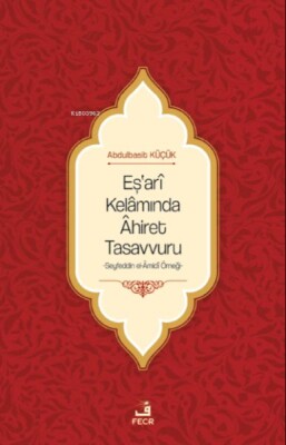 Eş'arî Kelâmında Âhiret Tasavvuru - Fecr Yayınları