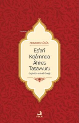 Eş'arî Kelâmında Âhiret Tasavvuru - 1