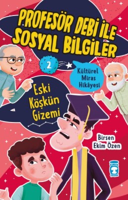 Eski Köşkün Gizemi - Profesör Debi İle Sosyal Bilgiler - Timaş Çocuk