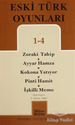 Eski Türk Oyunları 1 - 4 / Zoraki Talib-Ayyar Hamza- Kokona Yatıyor- Pinti Hamit- İşkilli Memo - Mitos Boyut Yayınları