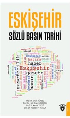 Eskişehir Sözlü Basın Tarihi - Dorlion Yayınları