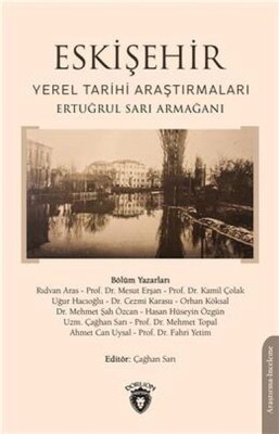 Eskişehir Yerel Tarihi Araştırmaları Ertuğrul Sarı Armağanı - Dorlion Yayınları