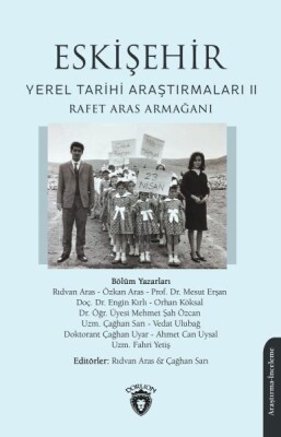 Eskişehir Yerel Tarihi Araştırmaları II Rafet Aras Armağanı - Dorlion Yayınları