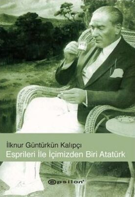 Esprileri ile İçimizden Biri Atatürk - 1