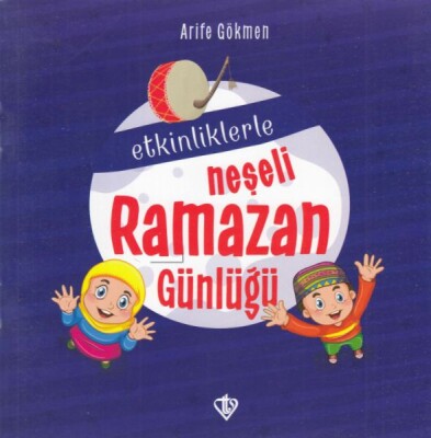 Etkinliklerle Neşeli Ramazan Günlüğü - Türkiye Diyanet Vakfı Yayınları