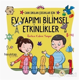 Ev Yapımı Bilimsel Etkinlikler - Canı Sıkılan Çocuklar İçin - Hayy Kitap