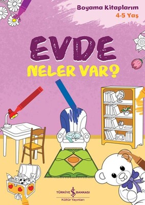 Evde Neler Var? - Boyama Kitaplarım 4-5 Yaş - İş Bankası Kültür Yayınları