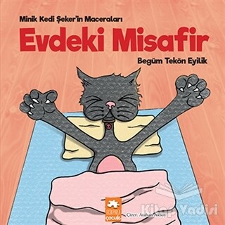 Evdeki Misafir - Minik Kedi Şeker'in Maceraları - Eksik Parça Yayınları