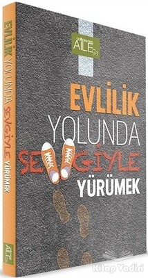 Evlilik Yolunda Sevgiyle Yürümek - Semerkand Yayınları