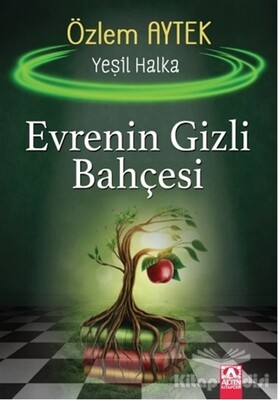 Evrenin Gizli Bahçesi - Yeşil Halka - Altın Kitaplar Yayınevi