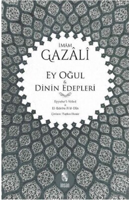 Ey Oğul - Dinin Edepleri - İnsan Yayınları