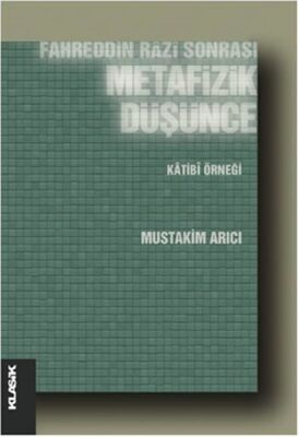 Fahreddin Razi Sonrası Metafizik Düşünce Katibi Örneği - 1