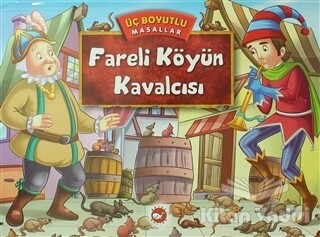 Fareli Köyün Kavalcısı - Üç Boyutlu Masallar - Beyaz Balina Yayınları