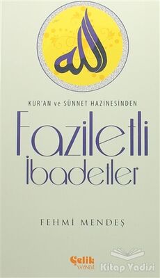 Faziletli İbadetler - 1