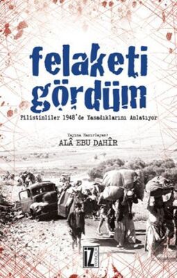 Felaketi Gördüm Filistinliler 1948'de Yaşadıklarını Anlatıyor - 1