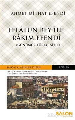 Felatun Bey ile Rakım Efendi (Günümüz Türkçesiyle) - 1