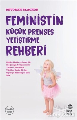 Feministin Küçük Prenses Yetiştirme Rehberi - Hep Kitap