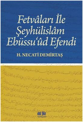 Fetvaları İle Şeyhülislam Ebüssu’ud Efendi - 1