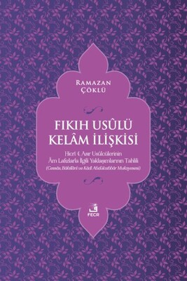 Fıkıh Usûlü Kelâm İlişkisi - Fecr Yayınları