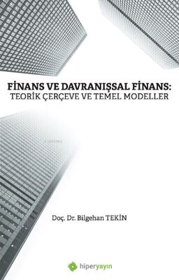 Finans ve Davranışsal Finans: Teorik Çerçeve ve Temel Modeller - 1