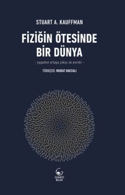 Fiziğin Ötesinde Bir Dünya - Yaşamın Ortaya Çıkışı ve Evrimi - 1