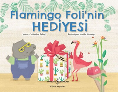 Flamingo Foli'nin Hediyesi - İş Bankası Kültür Yayınları