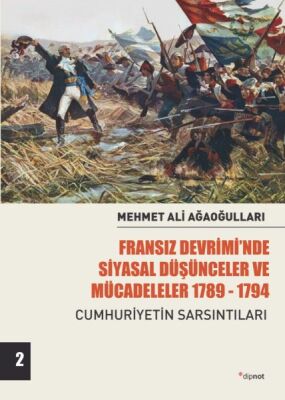 Fransız Devriminde Siyasal Düşünceler ve Mücadeler - Cumhuriyetin Sarsıntıları-Cilt 2 - 1