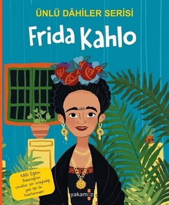 Frida Kahlo Ünlü Dahiler Serisi - Yakamoz Yayınları