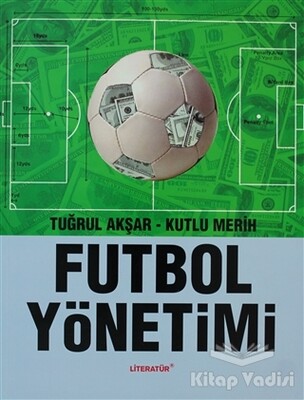 Futbol Yönetimi - Literatür Yayınları