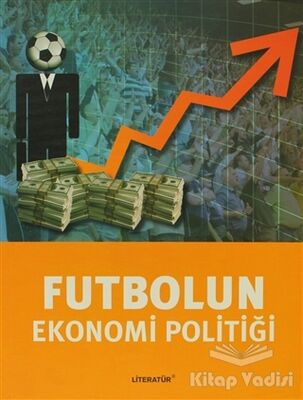 Futbolun Ekonomi Politiği - 1