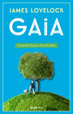 Gaia Dünyadaki Yaşama Yeni Bir Bakış - 1