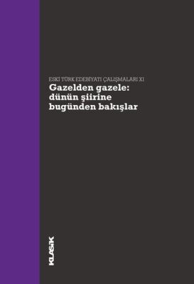 Gazelden Gazele Dünün Şiirine Bugünden Bakışlar - 1