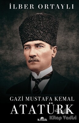 Gazi Mustafa Kemal Atatürk (Ciltli) - Kronik Kitap