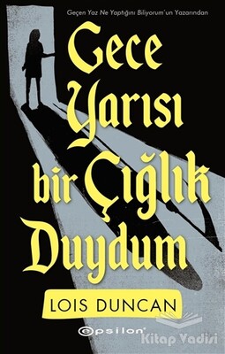 Gece Yarısı Bir Çığlık Duydum - Epsilon Yayınları