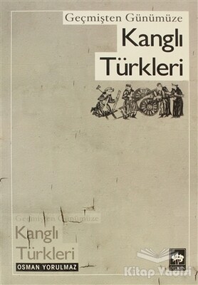 Geçmişten Günümüze Kanglı Türkleri - Ötüken Neşriyat