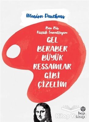 Gel Beraber Büyük Ressamlar Gibi Çizelim - 1